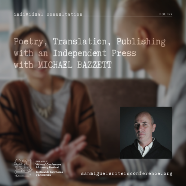 Individual Consultation: Poetry, Translation, Publishing with an Independent Press with Michael Bazzett