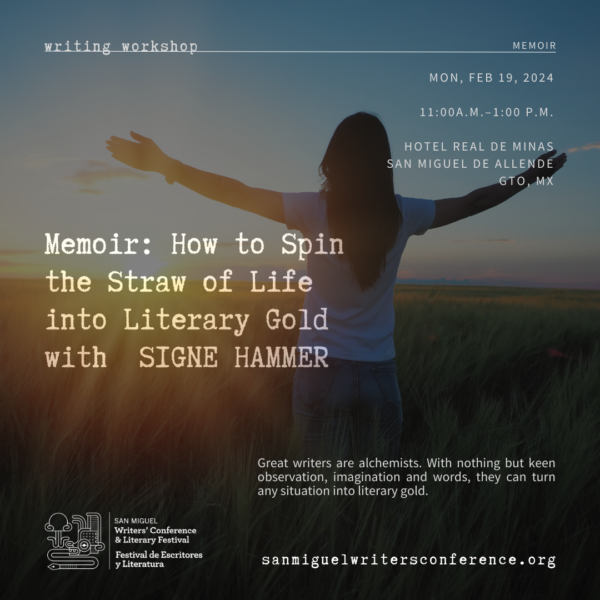 W11 | Memoir: How to Spin the Straw of Life into Literary Gold with Signe Hammer | MON, FEB 19 | 11:00 AM–1:00 PM