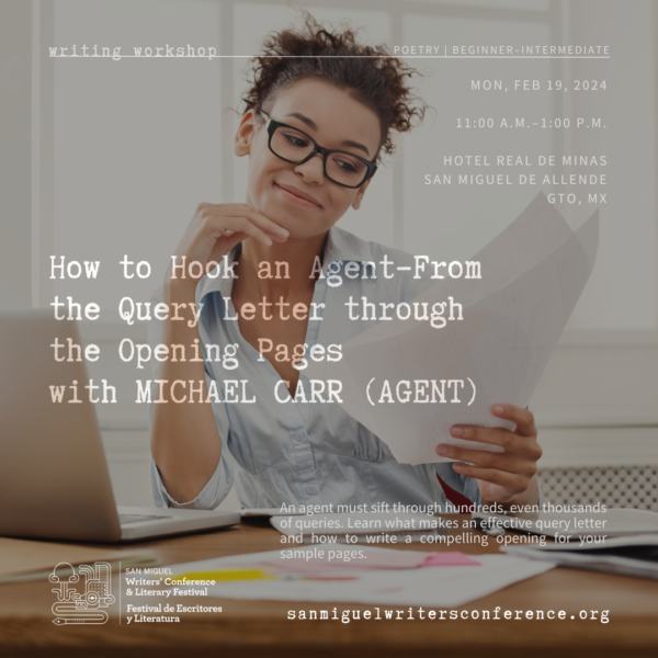 W14 | How to Hook an Agent–From the Query Letter through the Opening Pages with Michael Carr (Agent) | MON, FEB 19 | 11:00 AM–1:00 PM