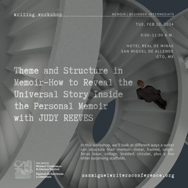 W21 | Theme and Structure in Memoir – How to Reveal the Universal Story Inside the Personal Memoir with Judy Reeves | TUE, FEB 20 | 9:00–11:00 AM
