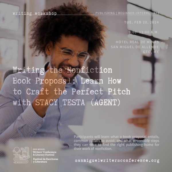 W24 | Writing the Nonfiction Book Proposal: Learn How to Craft the Perfect Pitch with Stacy Testa (Agent) | TUE, FEB 20 | 9:00–11:00 AM