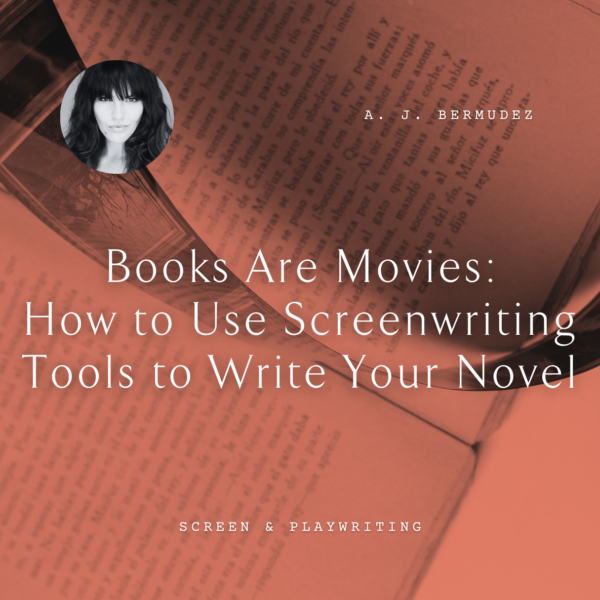 W25 Books Are Movies: How to Use Screenwriting Tools to Write Your Novel <br/>Thursday, February 13 <br/>9:00–10:30 a.m.