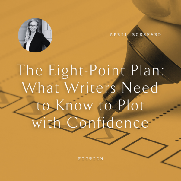 W51 The Eight-Point Plan: What Writers Need to Know to Plot with Confidence <br/>Friday, February 14 <br/>10:45 a.m.–12:15 p.m.