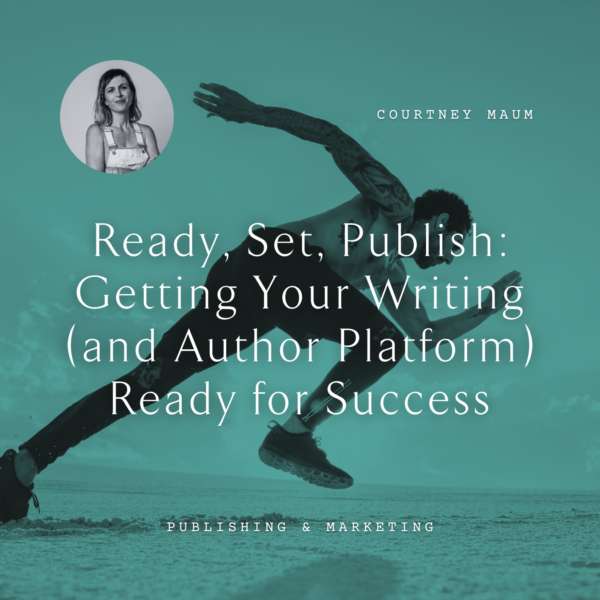 W24 Ready, Set, Publish: Getting Your Writing (and Author Platform) Ready for Success <br/>Thursday, February 13 <br/>9:00–10:30 a.m.