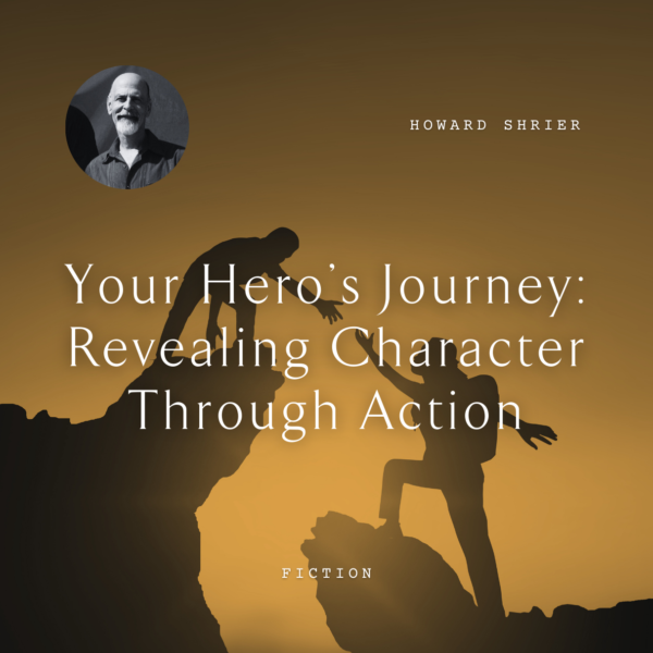 W62 Your Hero’s Journey: Revealing Character Through Action <br/>Sunday, February 16 <br/>9:00–10:30 p.m.