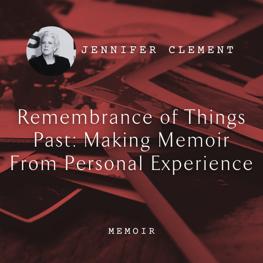 I13 Remembrance of Things Past: Making Memoir From Personal Experience<br/>Saturday, February 15 <br/>9:00 a.m.–12:00 p.m.