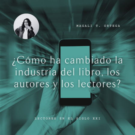 Magali T Ortega Cómo ha cambiado la industria del libro