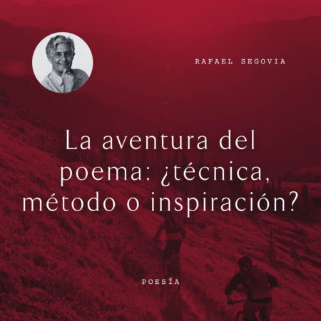 Rafael Segovia La aventura del poema