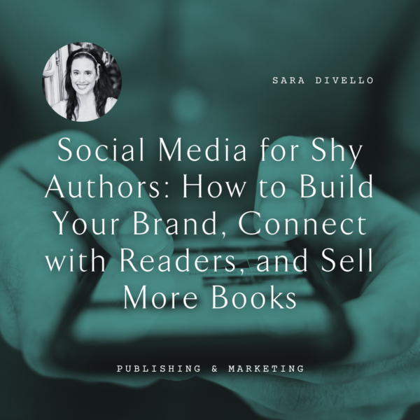 Sara DiVello Social Media for Shy Authors