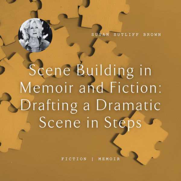 I11 Scene Building in Memoir and Fiction: Drafting a Dramatic Scene in Steps <br/>Saturday, February 15 <br/>9:00 a.m.–12:00 p.m.