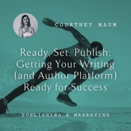 Courtney Maum Ready, Set, Publish