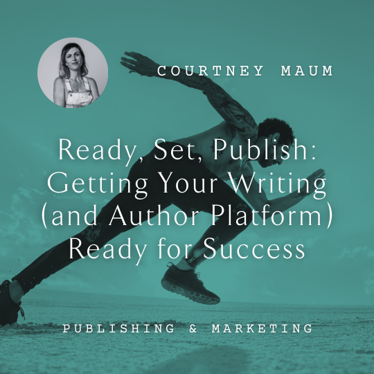 W24 Ready, Set, Publish: Getting Your Writing (and Author Platform) Ready for Success <br/>Thursday, February 13 <br/>9:00–10:30 a.m.