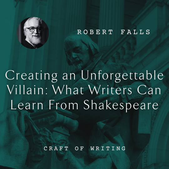 W42 Creating an Unforgettable Villain: What Writers Can Learn From Shakespeare <br/>Friday, February 14 <br/>9:00–10:30 a.m.