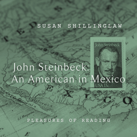 Susan Shillinglaw John Steinbeck in Mexico