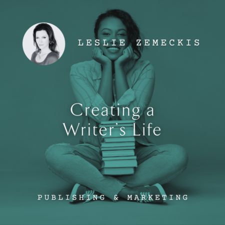 Leslie Zemeckis Creating a Writer’s Life