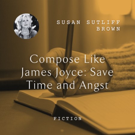 Susan Sutliff Brown Compose Like James Joyce