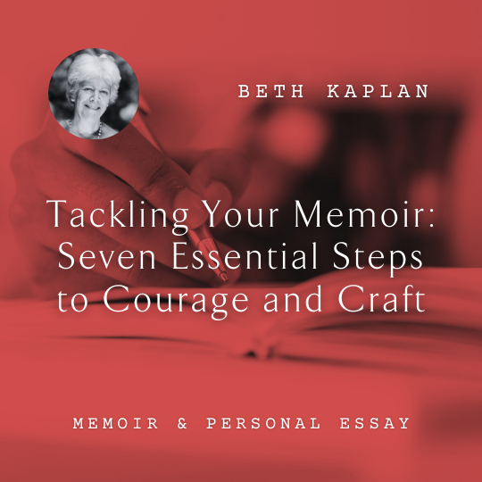 W63 Tackling Your Memoir: Seven Essential Steps to Courage and Craft <br/>Sunday, February 16 <br/>9:00–10:30 p.m.