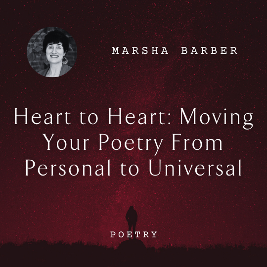 W74 Heart to Heart: Moving Your Poetry From Personal to Universal <br/>Sunday, February 16 <br/>10:45 a.m.–12:15 p.m.