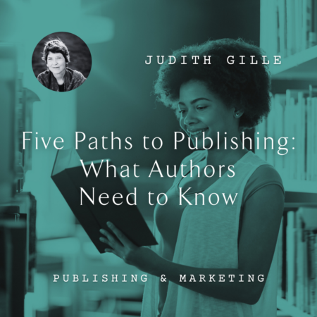 Judith Gille Five Paths to Publishing